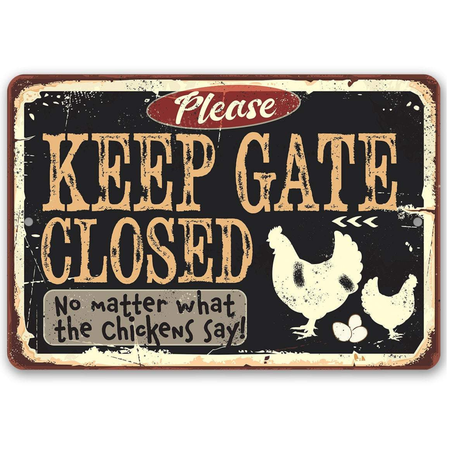 Keep Gate Closed Chickens - Metal Sign