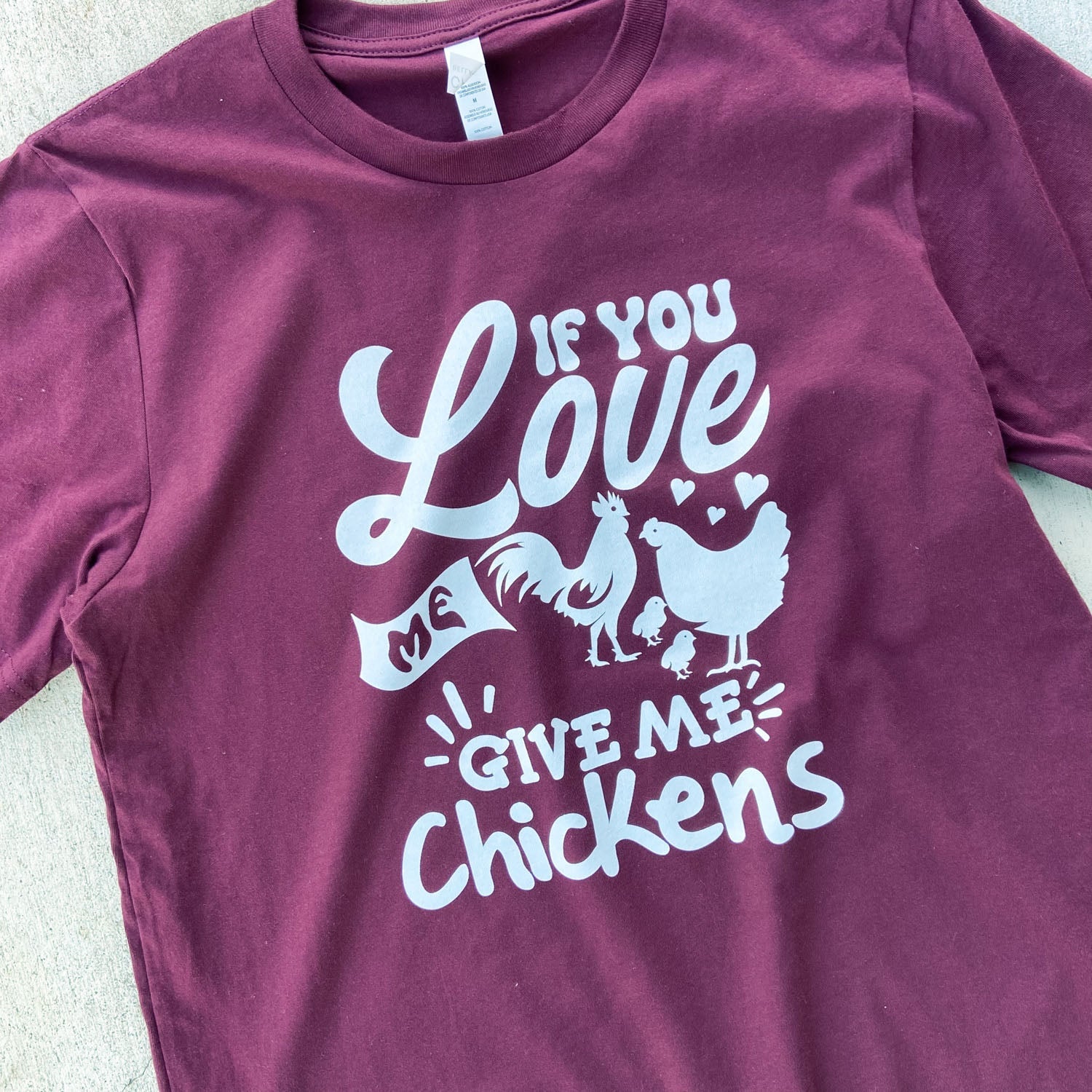If You Love Me...Give Me Chickens T-Shirt