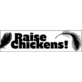 Raise Chickens Bumper Magnet