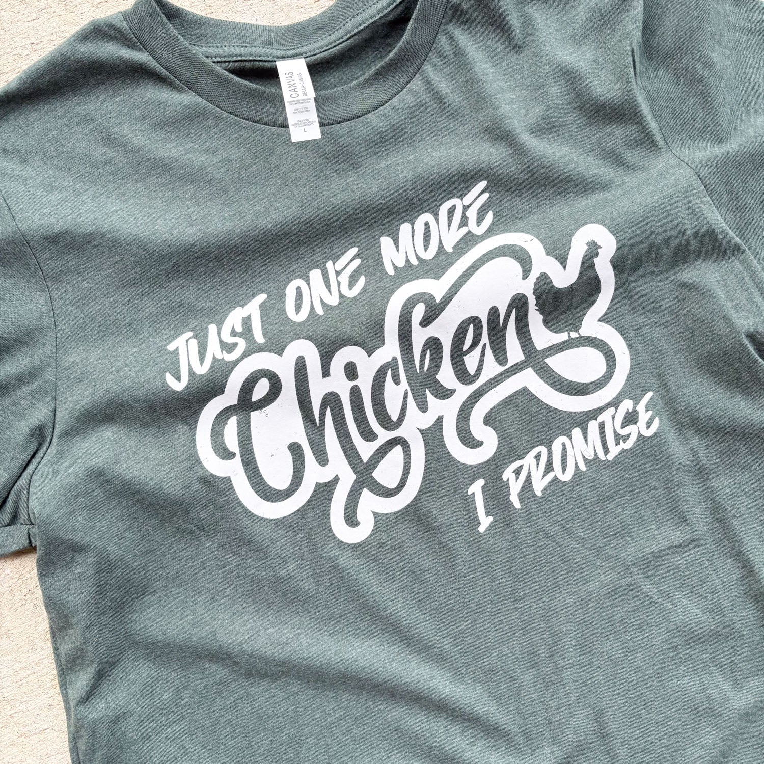 I Promise - Just One More Chicken T-Shirt