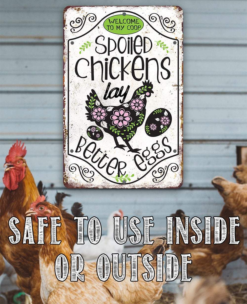 Spoiled Chickens - Metal Sign