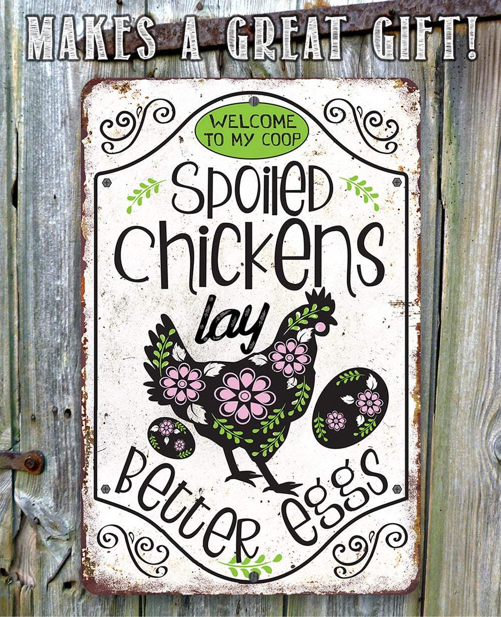 Spoiled Chickens - Metal Sign