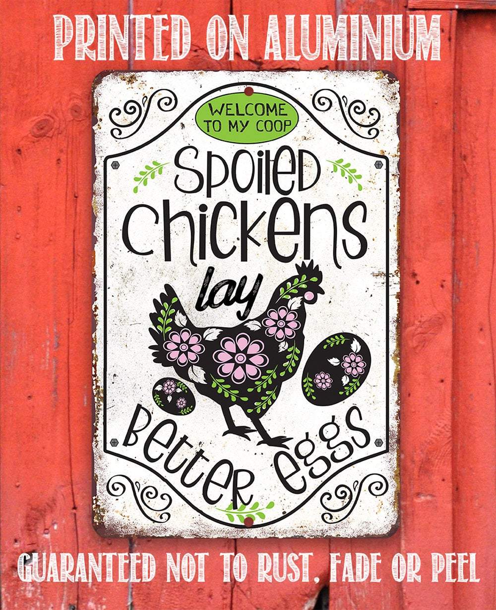 Spoiled Chickens - Metal Sign