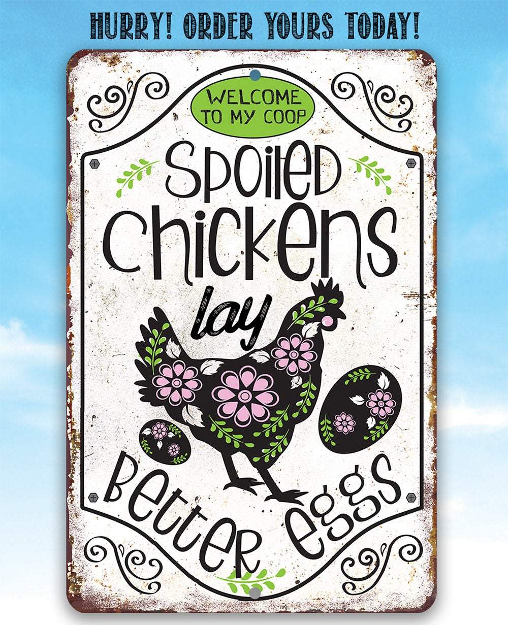 Spoiled Chickens - Metal Sign