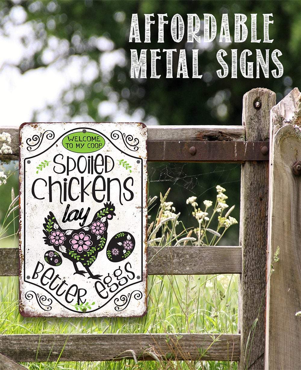 Spoiled Chickens - Metal Sign