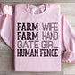 Farm Wife, Farm Hand, Gate Girl, Human Fence Sweatshirt