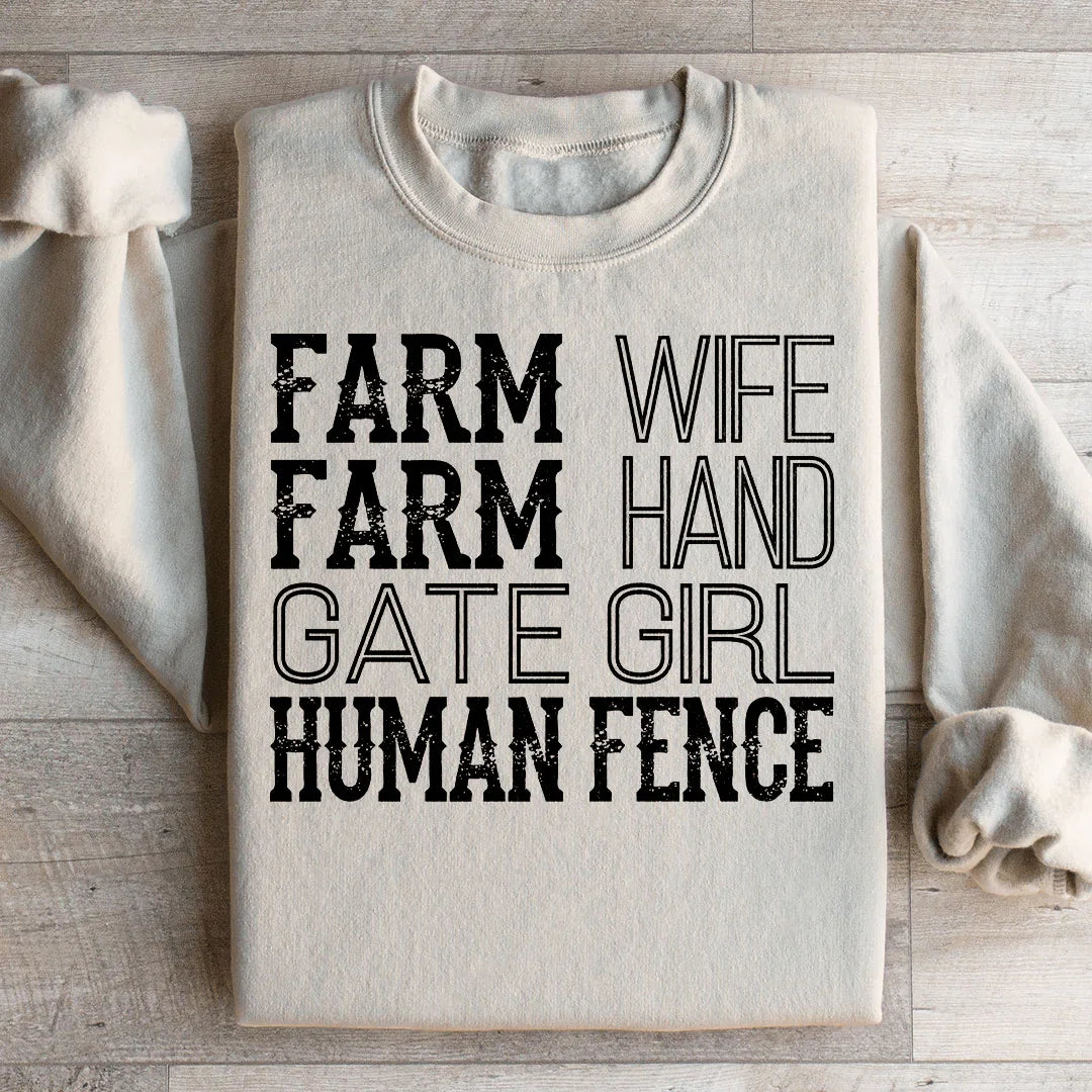 Farm Wife, Farm Hand, Gate Girl, Human Fence Sweatshirt