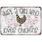 Just A Girl Who Loves Chickens - Metal Sign