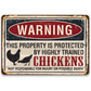 Property Protected by Chickens - Metal Sign