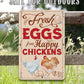 Fresh Eggs From Happy Chickens - Metal Sign