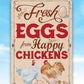 Fresh Eggs From Happy Chickens - Metal Sign