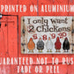 I Only Want Chickens - Metal Sign