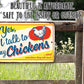 Yes, I Talk To My Chickens - Metal Sign