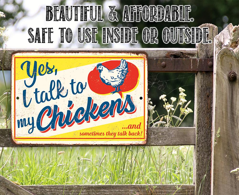 Yes, I Talk To My Chickens - Metal Sign